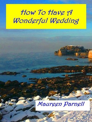 cover image of How to Have a Wonderful Wedding